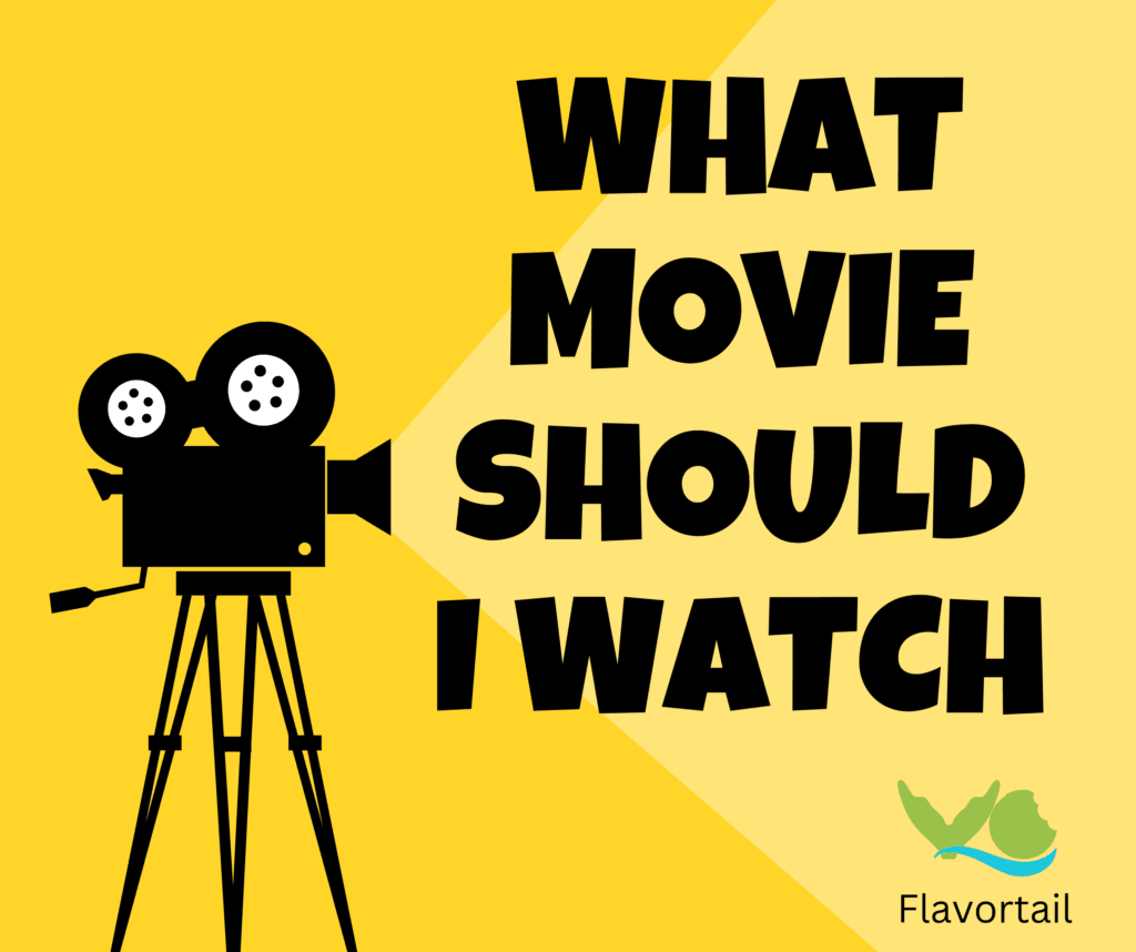 What movies should I watch? 